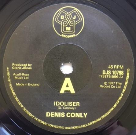 7inch Record DENIS CONLY Idoliser DJS10798 DJM Records 1977 UK Pop Used
7inch Record DENIS CONLY Idoliser DJS10798 DJM Records 1977 UK Pop Used