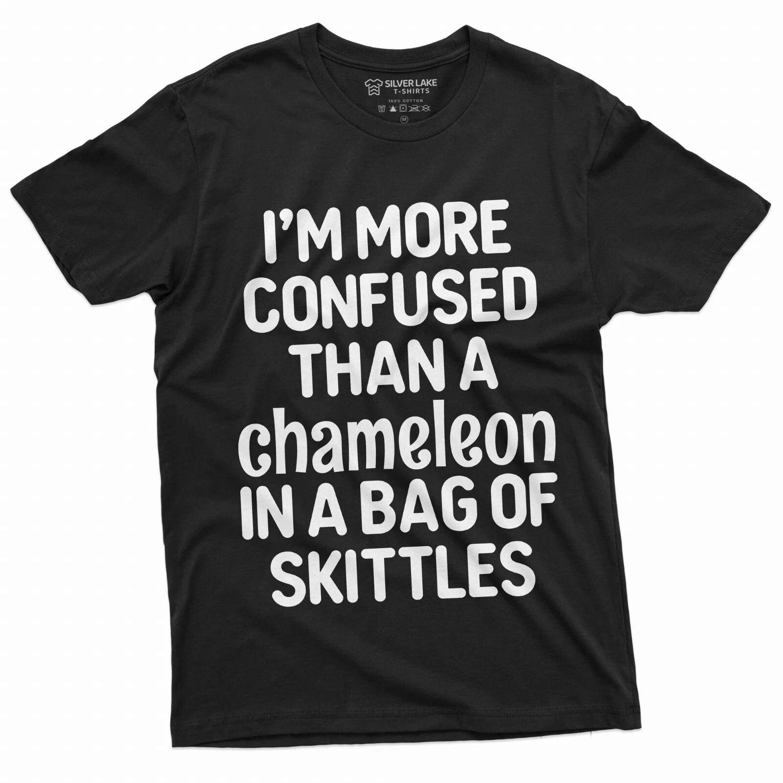 Funny Humor T-shirt I am more Confused than a chameleon in a bag of skittles tee L
Funny Humor T-shirt I am more Confused than a chameleon in a bag of skittles tee L
