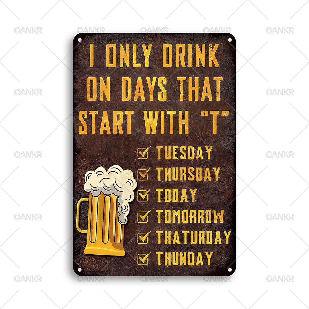 Vintage Beer Poster Metal Tin Sign Chic I Only Drink On Days That Start With T Metal Signs for Man Cave Bar Wall Decor Plaque 20x30cm(7.8x11.8inch)
Vintage Beer Poster Metal Tin Sign Chic I Only Drink On Days That Start With T Metal Signs for Man Cave Bar Wall Decor Plaque 20x30cm(7.8x11.8inch)