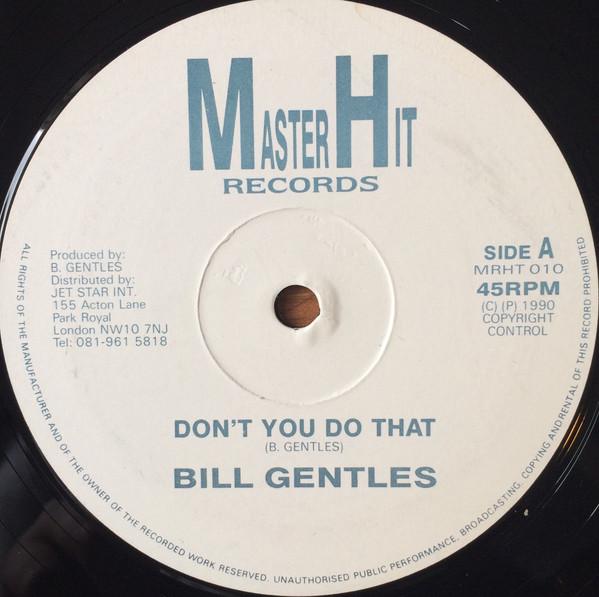 12inch Record BILL GENTLES - Don t You Do That MRHT010 Master Hit Reco 1990 US Reggae, Ska & Dub Used
12inch Record BILL GENTLES - Don t You Do That MRHT010 Master Hit Reco 1990 US Reggae, Ska & Dub Used