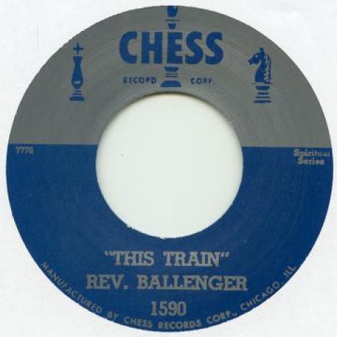 7inch Record REV. BALLENGER - This Train / How I Got Over CHESS1590 Chess 2017 UK Blues Used
7inch Record REV. BALLENGER - This Train / How I Got Over CHESS1590 Chess 2017 UK Blues Used