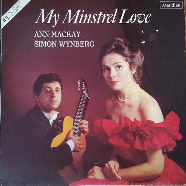 LP Record SIMON WYNBERG ANN MACKAY My Minstrel Love E4577076 MERIDIAN 1984 UK Classical Used
LP Record SIMON WYNBERG ANN MACKAY My Minstrel Love E4577076 MERIDIAN 1984 UK Classical Used