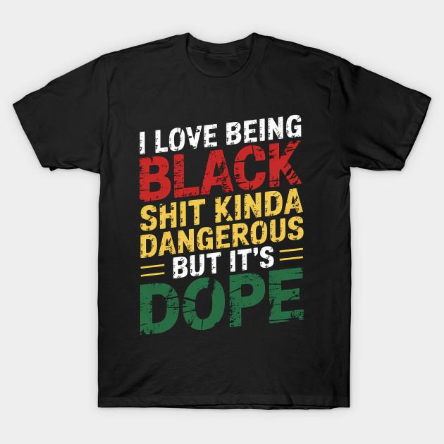 Men Black Print T-shirt I Love Being Black Shit Kinda Dangerous But It S Dope No-Cut Transfer Paper Print Cotton Tshirt 3XL
Men Black Print T-shirt I Love Being Black Shit Kinda Dangerous But It S Dope No-Cut Transfer Paper Print Cotton Tshirt 3XL