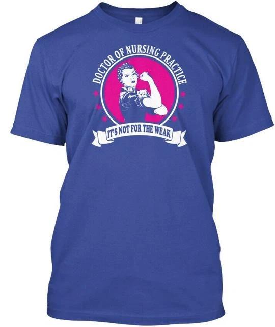 Doctor Of Nursing Practice Its Not For The T shirt Made in the USA Size S to 5XL 3XL
Doctor Of Nursing Practice Its Not For The T shirt Made in the USA Size S to 5XL 3XL