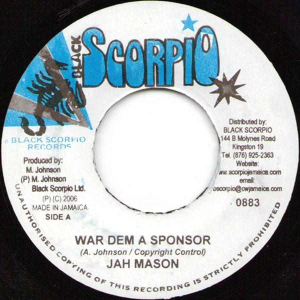 7inch Record JAH MASON / DELLY RANKS - War Dem A Sponsor / Born From A Gir 0883 Black Scorpio 2006 Jamaica Reggae, Ska & Dub Used
7inch Record JAH MASON / DELLY RANKS - War Dem A Sponsor / Born From A Gir 0883 Black Scorpio 2006 Jamaica Reggae, Ska & Dub Used