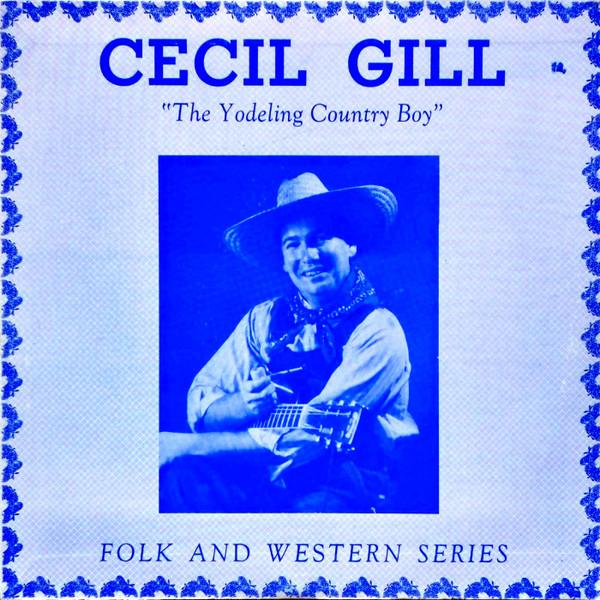 LP Пластинка CECIL GILL - Yodeling Country Boy BL101 BLUEBONNET 1963 США Кантри/Фолк Б/У
LP Пластинка CECIL GILL - Yodeling Country Boy BL101 BLUEBONNET 1963 США Кантри/Фолк Б/У