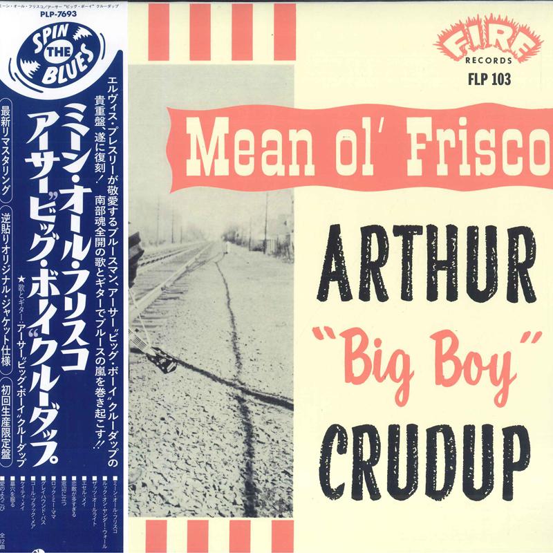 LP Record ARTHUR BIG BOY CRUDUP - Mean Ol Frisco PLP7693 Fire Records, P 2024 Japan Blues
LP Record ARTHUR BIG BOY CRUDUP - Mean Ol Frisco PLP7693 Fire Records, P 2024 Japan Blues