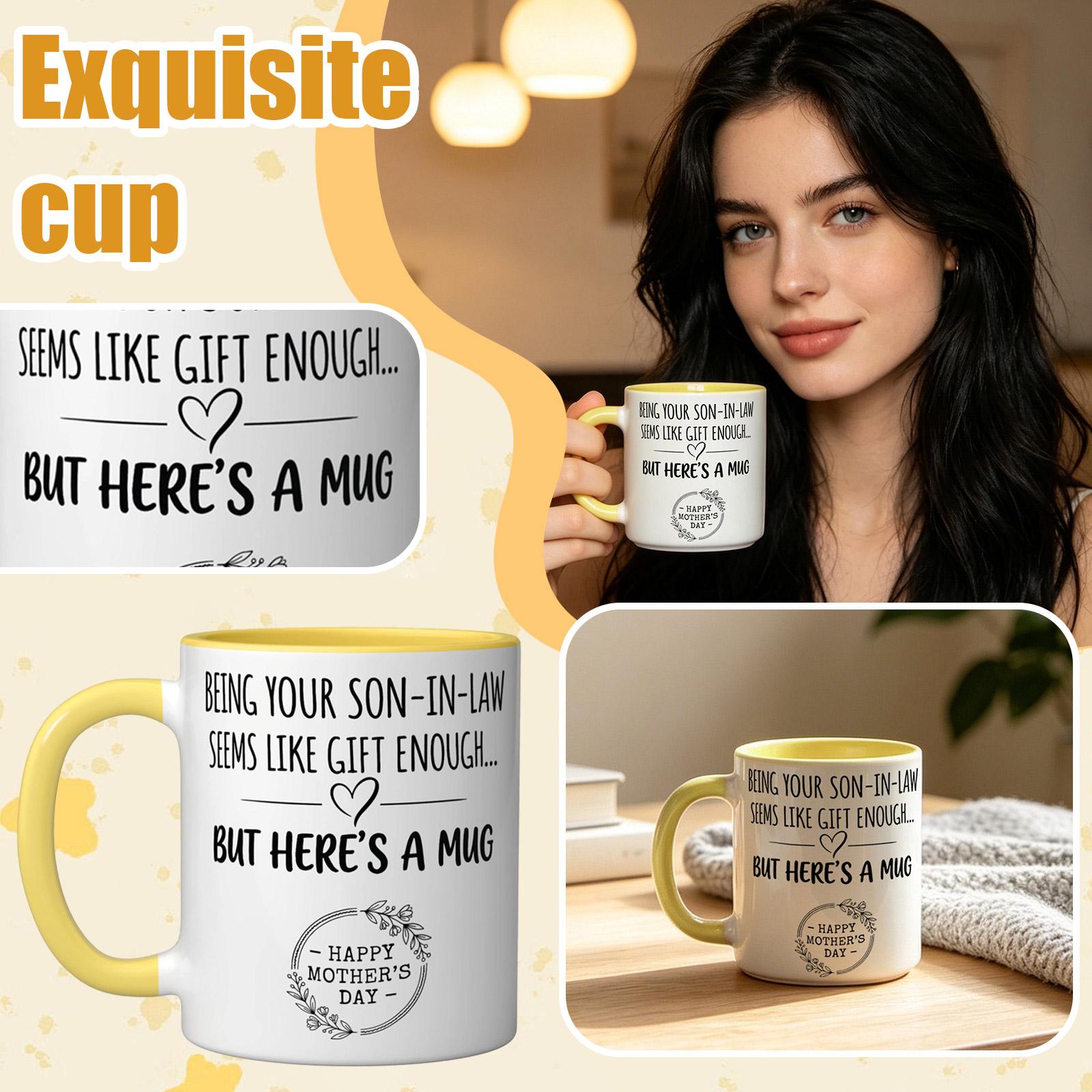 Mother s Day Ceramic Mug, A Gift Given By The Son-in- One Size
Mother s Day Ceramic Mug, A Gift Given By The Son-in- One Size