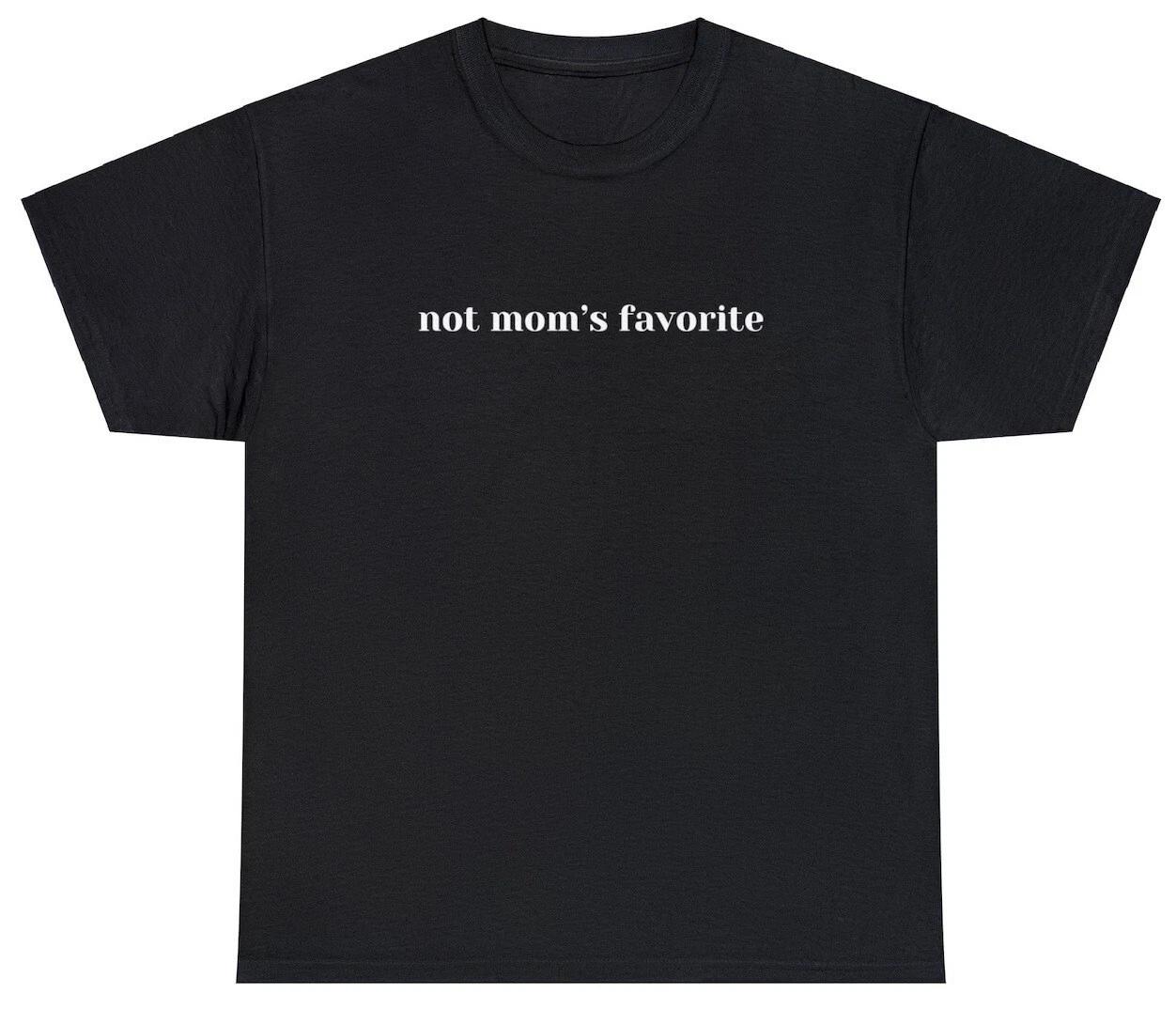 Not Moms Favorite T Shirt Funny Daughter Son Kid Family Gag Gift Humor Tee. 4XL
Not Moms Favorite T Shirt Funny Daughter Son Kid Family Gag Gift Humor Tee. 4XL