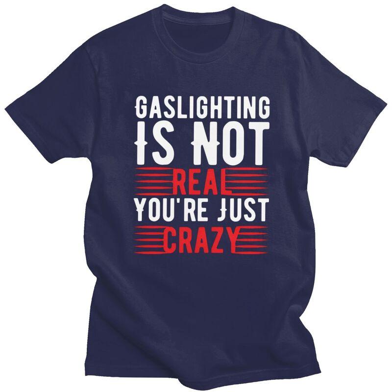 Funny Gaslighting Is Not Real Youre Just Crazy T Shirt Men Short Sleeve 100 Cotton Tshirt Leisure Tee Tops Fashion Tshirt 4XL
Funny Gaslighting Is Not Real Youre Just Crazy T Shirt Men Short Sleeve 100 Cotton Tshirt Leisure Tee Tops Fashion Tshirt 4XL