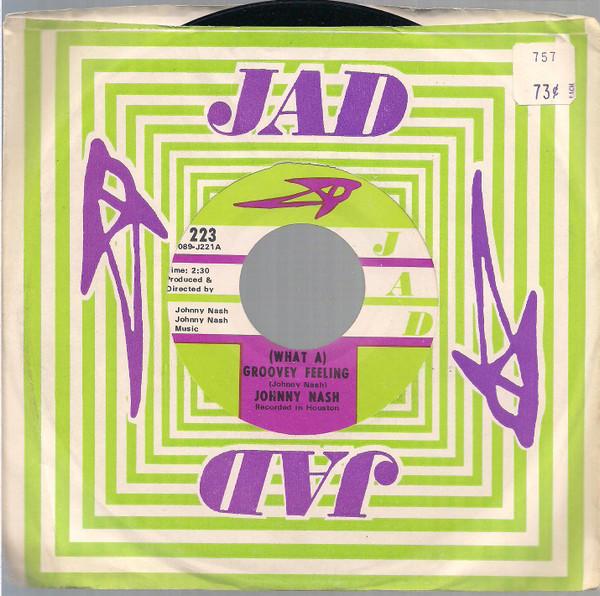 7inch Record JOHNNY NASH - (What A) Groovey Feeling / You Got J223 JAD 1970 US Soul/Funk Used
7inch Record JOHNNY NASH - (What A) Groovey Feeling / You Got J223 JAD 1970 US Soul/Funk Used