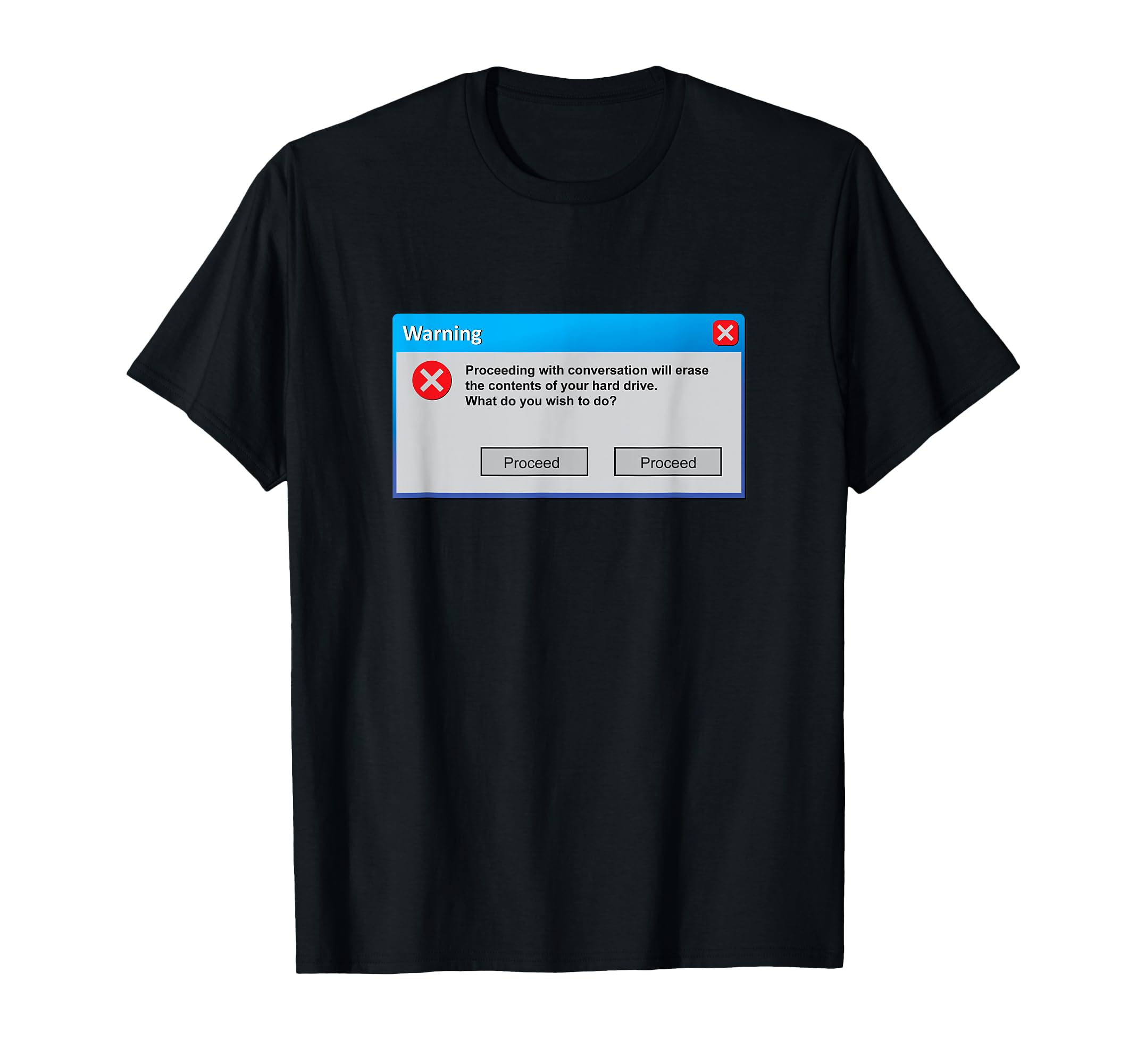 Funny Windows Computer Error T-Shirt for Men, Women, and Youth
Funny Windows Computer Error T-Shirt for Men, Women, and Youth