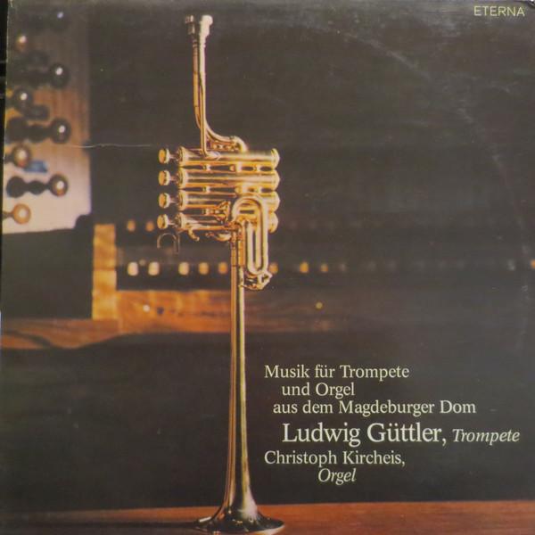 LP Record LUDWIG GUTTLER, CHRISTOPH KIRCHEIS - Musik Fur Trompete Und Orgel Aus De 827215 ETERNA 1979 German Dem Classical Used
LP Record LUDWIG GUTTLER, CHRISTOPH KIRCHEIS - Musik Fur Trompete Und Orgel Aus De 827215 ETERNA 1979 German Dem Classical Used
