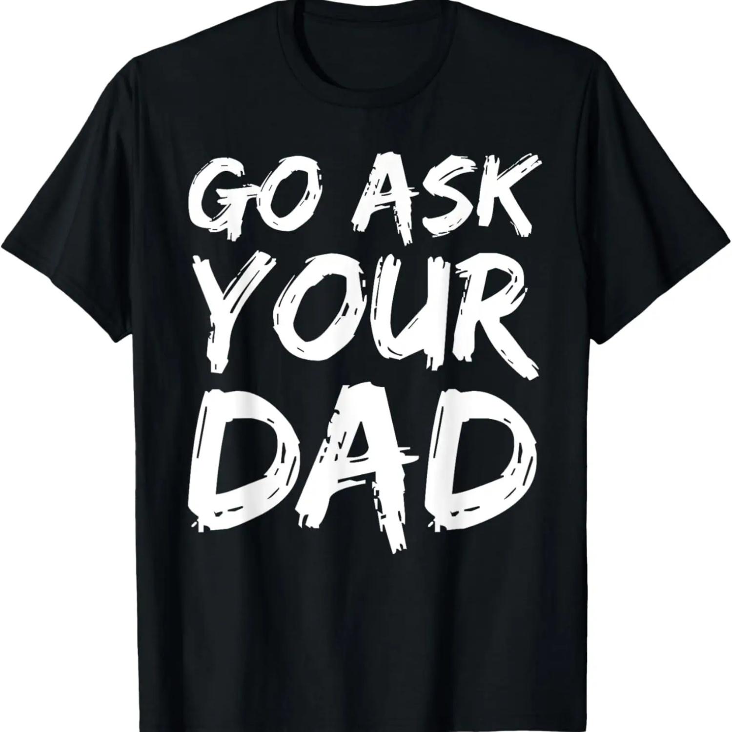 Mother s Day Gift Idea Funny Mom Quote Go Ask Your Dad T-Shirt S чорний
Mother s Day Gift Idea Funny Mom Quote Go Ask Your Dad T-Shirt S чорний