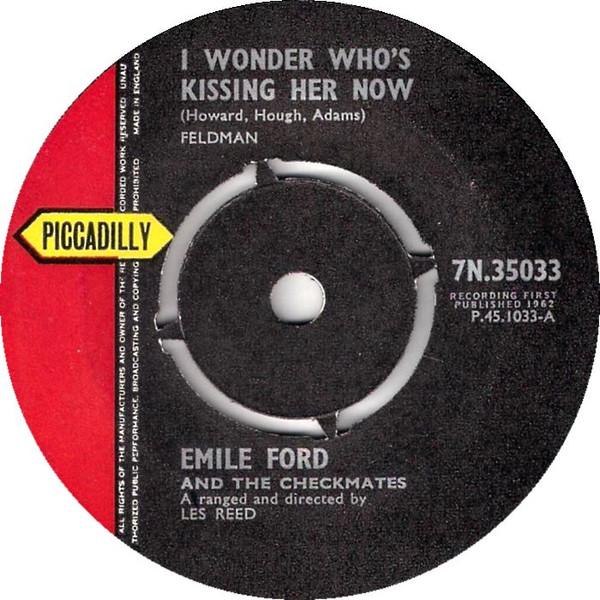 7inch Record EMILE FORD & THE CHECKMATES - I Wonder Who s Kissing Her Now 7N35033 Piccadilly 1962 UK Rock Used
7inch Record EMILE FORD & THE CHECKMATES - I Wonder Who s Kissing Her Now 7N35033 Piccadilly 1962 UK Rock Used