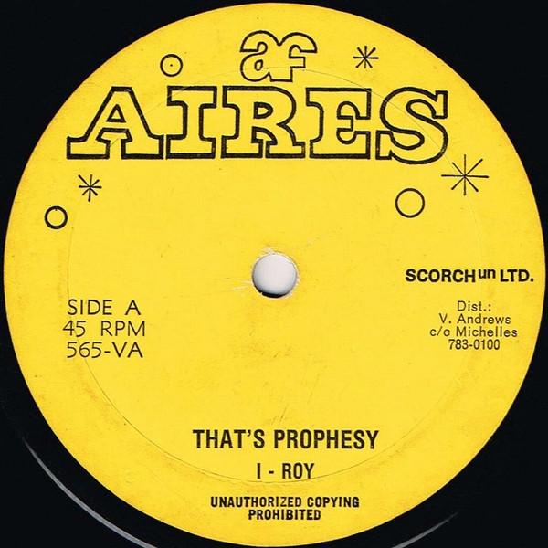 12inch Record I-ROY / CARL DAWKINS & LITTLE ROY - That s Prophesy / Fire Burning 565VA Aires 1978 US Reggae, Ska & Dub Used
12inch Record I-ROY / CARL DAWKINS & LITTLE ROY - That s Prophesy / Fire Burning 565VA Aires 1978 US Reggae, Ska & Dub Used