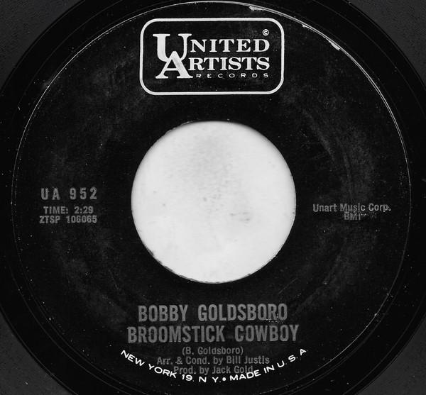 7inch Record BOBBY GOLDSBORO - Broomstick Cowboy UA952 United Artists 1965 US Pop Used
7inch Record BOBBY GOLDSBORO - Broomstick Cowboy UA952 United Artists 1965 US Pop Used