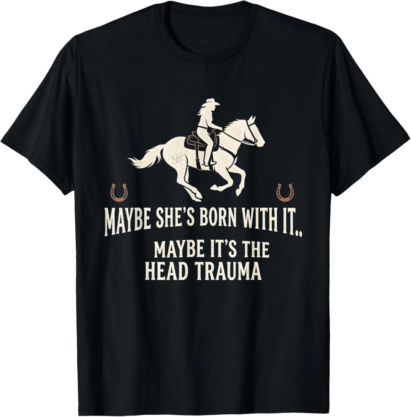 Retro Maybe She s Born with It Maybe It s The Head Trauma T-Shirt XL
Retro Maybe She s Born with It Maybe It s The Head Trauma T-Shirt XL