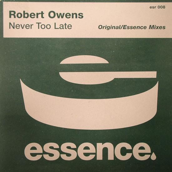12inch Record ROBERT OWENS - Never Too Late ESR008 Essence Records 2002 UK Dance & Electronica Used
12inch Record ROBERT OWENS - Never Too Late ESR008 Essence Records 2002 UK Dance & Electronica Used