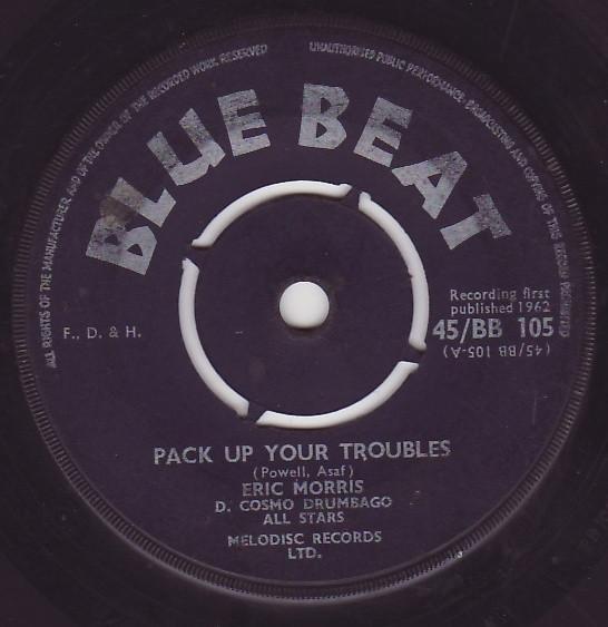 7inch Record ERIC MONTY MORRIS FRANK COSMO D Pack Up Your Troubles Oh What A S 45BB105 Blue Beat 1962 UK Reggae Ska Dub Used
7inch Record ERIC MONTY MORRIS FRANK COSMO D Pack Up Your Troubles Oh What A S 45BB105 Blue Beat 1962 UK Reggae Ska Dub Used