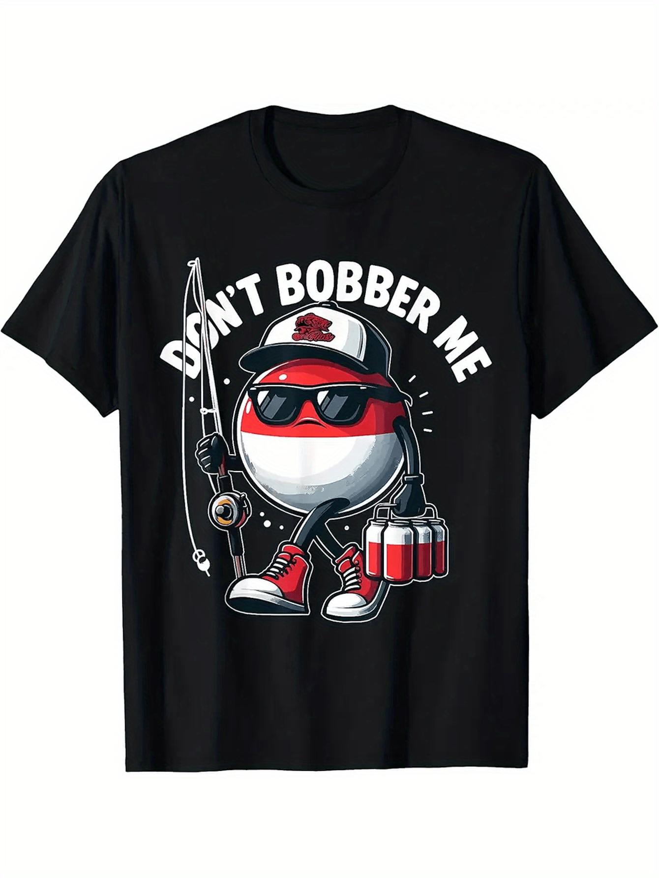 FunnyDont Bobber MeFishing Graphic with Humorous Fish Design100 cotton Oneck short sleeve printed mens Tshirt S
FunnyDont Bobber MeFishing Graphic with Humorous Fish Design100 cotton Oneck short sleeve printed mens Tshirt S