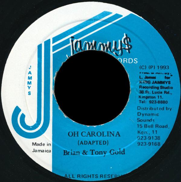 7inch Record BRIAN & TONY GOLD - Oh Carolina NONE Jammy s Records 1993 Jamaica Reggae, Ska & Dub Used
7inch Record BRIAN & TONY GOLD - Oh Carolina NONE Jammy s Records 1993 Jamaica Reggae, Ska & Dub Used