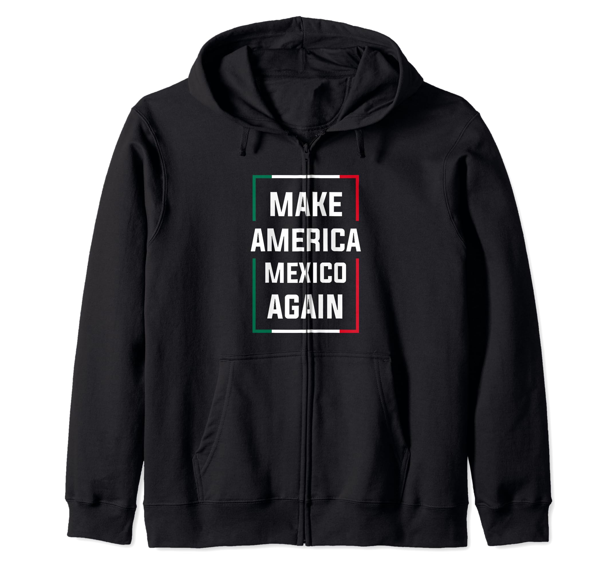 Making America Mexico a Political Slogan Again Zip Hoodie
Making America Mexico a Political Slogan Again Zip Hoodie