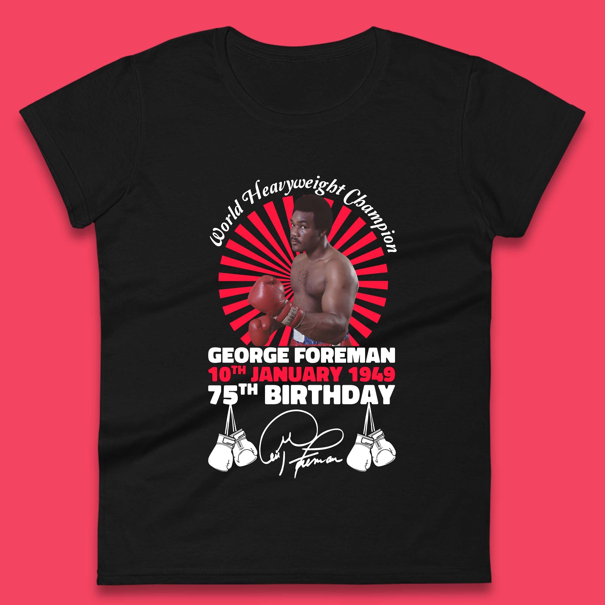 George Foreman 75th Birthday Womens T-Shirt Mens Tops Tees Unisex 3XL
George Foreman 75th Birthday Womens T-Shirt Mens Tops Tees Unisex 3XL