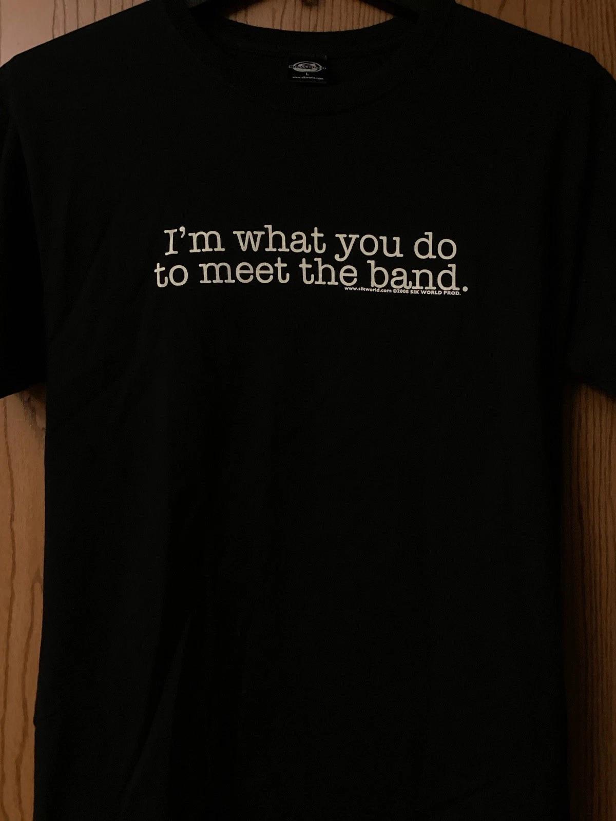 Sik World - “I’m What You Do To Meet The Band” - Black Shirt - 2 Sided- L 3XL
Sik World - “I’m What You Do To Meet The Band” - Black Shirt - 2 Sided- L 3XL