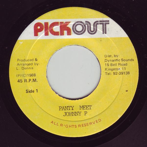 7inch Record JOHNNY P - Panty Meet NONE Pickout 1988 Jamaica Reggae, Ska & Dub Used
7inch Record JOHNNY P - Panty Meet NONE Pickout 1988 Jamaica Reggae, Ska & Dub Used