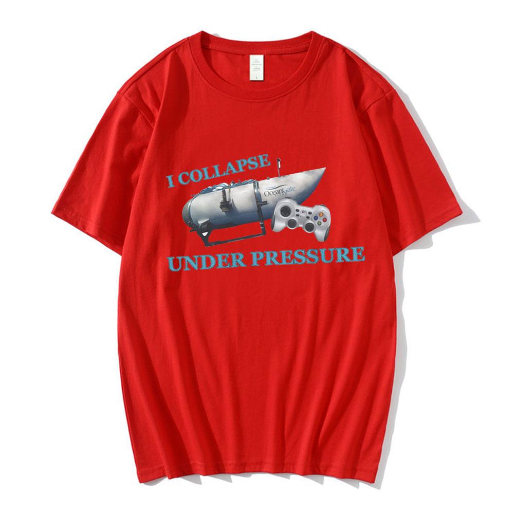 I Collapse Under Pressure Funny T Shirt Unisexs Clothing High Quality 100 Cotton Short Sleeve Tshirt Harajuku Oversized Tshirts S
I Collapse Under Pressure Funny T Shirt Unisexs Clothing High Quality 100 Cotton Short Sleeve Tshirt Harajuku Oversized Tshirts S
