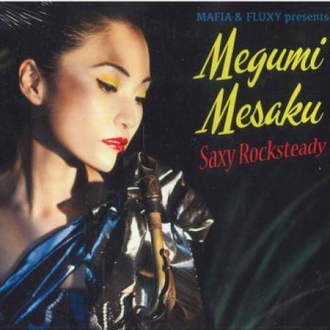 CD MAFIA & FLUXY PRESENT MEGUMI MESAKU - Saxy Rocksteady MFMCD002 Mafflux Songs 2019 UK Reggae, Ska & Dub
CD MAFIA & FLUXY PRESENT MEGUMI MESAKU - Saxy Rocksteady MFMCD002 Mafflux Songs 2019 UK Reggae, Ska & Dub