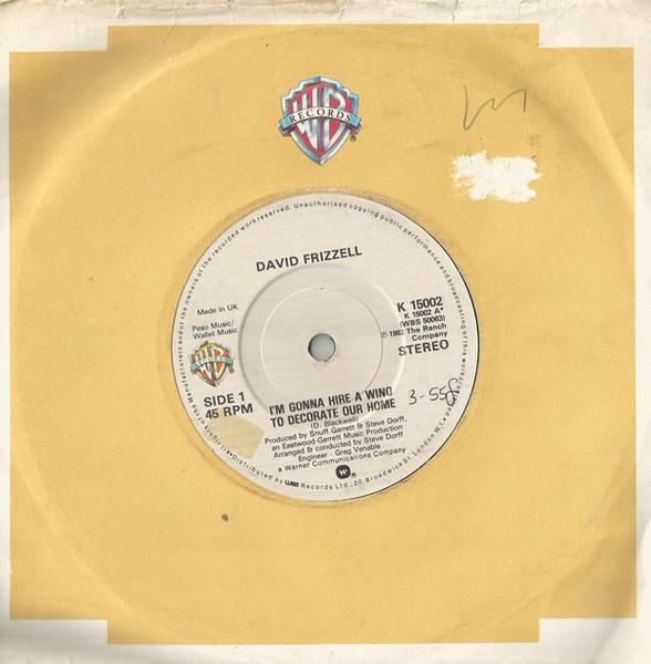7inch Record DAVID FRIZZELL - I m Gonna Hire A Wino To Decorate O K15002 Warner Bros. Re 1982 UK Folk Used
7inch Record DAVID FRIZZELL - I m Gonna Hire A Wino To Decorate O K15002 Warner Bros. Re 1982 UK Folk Used