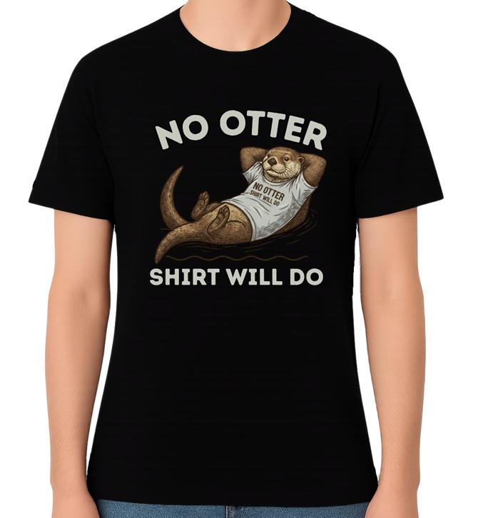 No Otter Shirt Will Do Funny Otter Pun Unisex Graphic T-Shirt Humour Tee 5XL різнокольоровий
No Otter Shirt Will Do Funny Otter Pun Unisex Graphic T-Shirt Humour Tee 5XL різнокольоровий