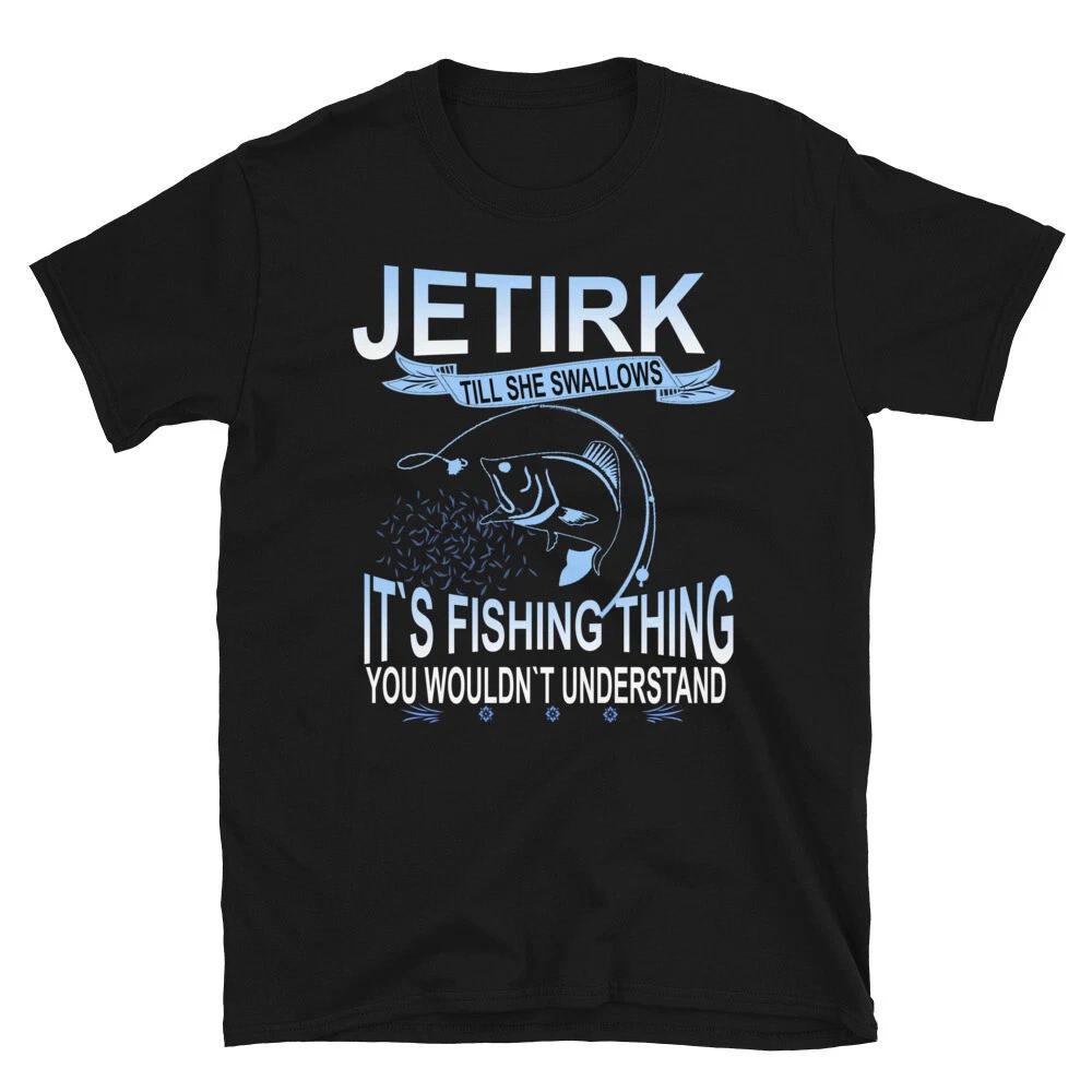 Jetirk Till She Swallows Fishing T-Shirt 2XL
Jetirk Till She Swallows Fishing T-Shirt 2XL