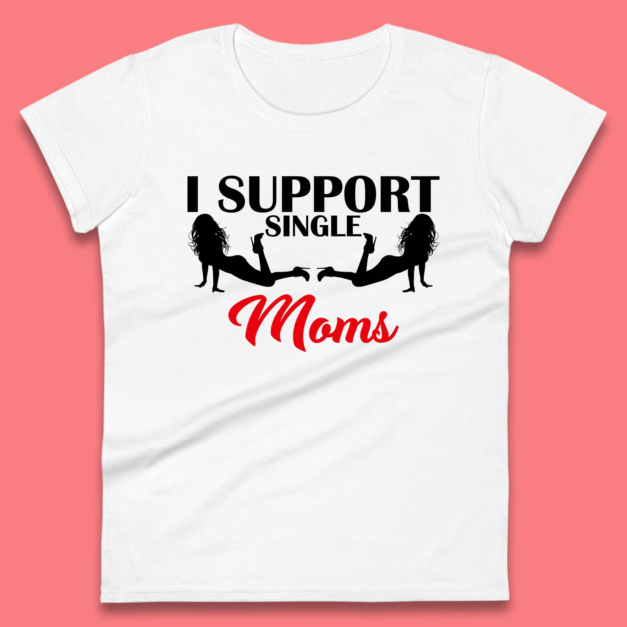 I Support Single Moms Funny Stripper Single Mothers Offensive Saying Womens Tee T Shirt Mens Tops Unisex Top 2XL
I Support Single Moms Funny Stripper Single Mothers Offensive Saying Womens Tee T Shirt Mens Tops Unisex Top 2XL