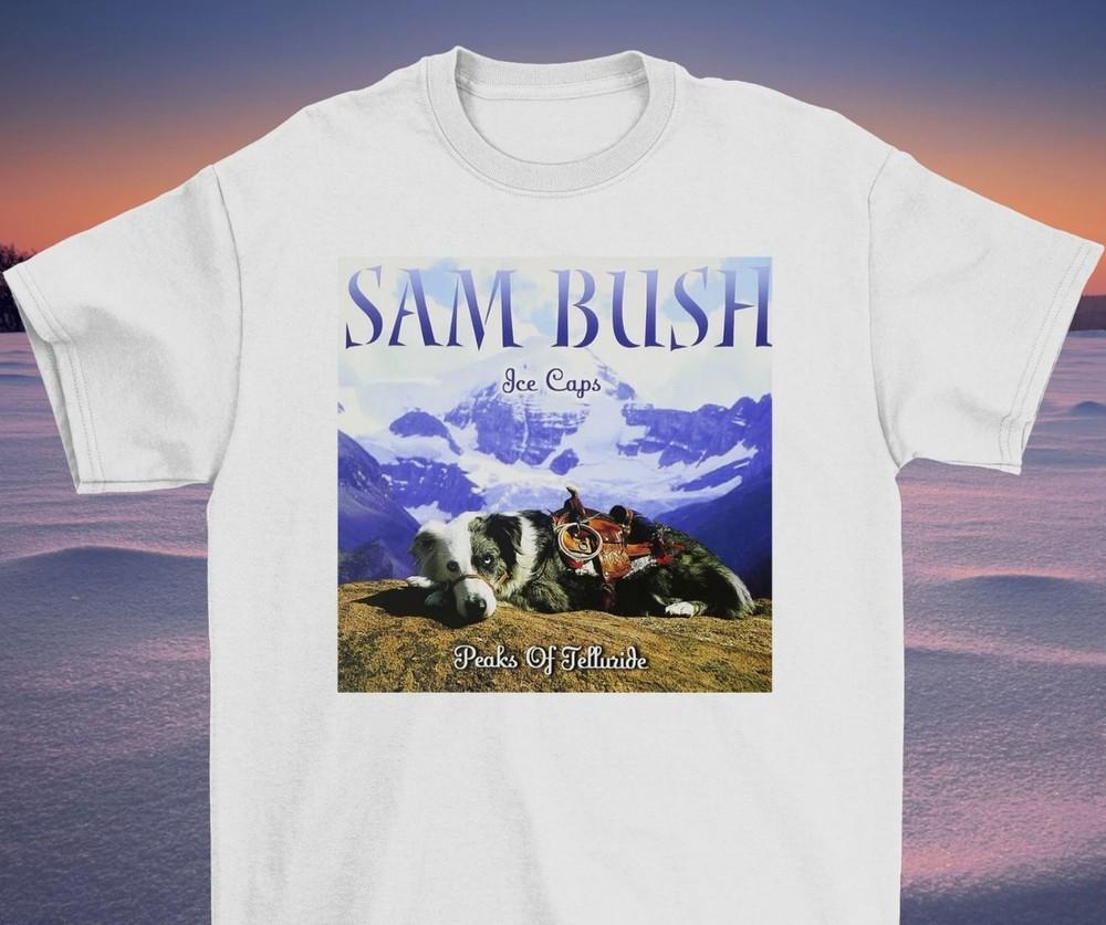 Sam Bush Ice Caps Peaks of Telluride T Shirt Full Size S5XL Unisex T-Shirt XXXXL
Sam Bush Ice Caps Peaks of Telluride T Shirt Full Size S5XL Unisex T-Shirt XXXXL