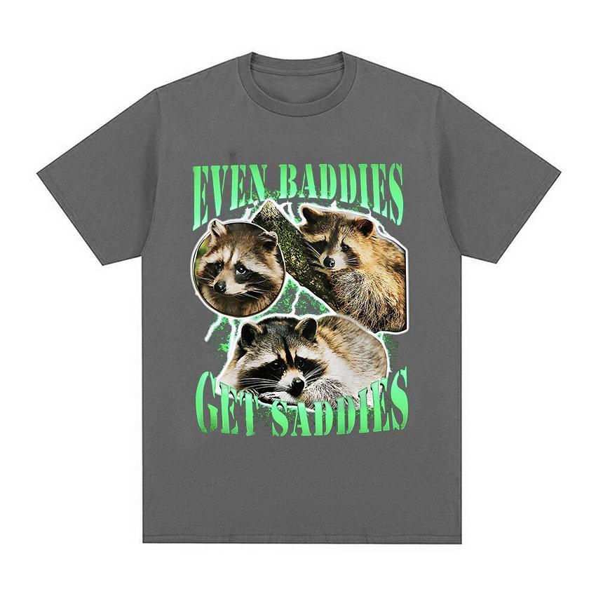 Funny Even Baddies Get Saddies Racoon Graphic T Shirt Men Casual Fashion Cotton Oversized T-shirt Unisex O-Neck Clothing Tshirts
Funny Even Baddies Get Saddies Racoon Graphic T Shirt Men Casual Fashion Cotton Oversized T-shirt Unisex O-Neck Clothing Tshirts