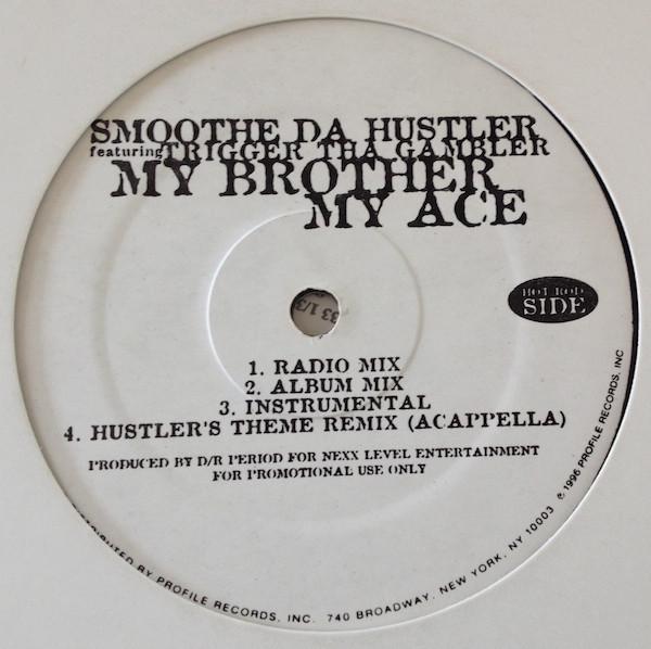 12inch Record SMOOTHE DA HUSTLER - My Brother My Ace / Hustler´s Theme HUSTLE01 Not On Label 1996 US Rap & Hip-Hop/R&B Used
12inch Record SMOOTHE DA HUSTLER - My Brother My Ace / Hustler´s Theme HUSTLE01 Not On Label 1996 US Rap & Hip-Hop/R&B Used