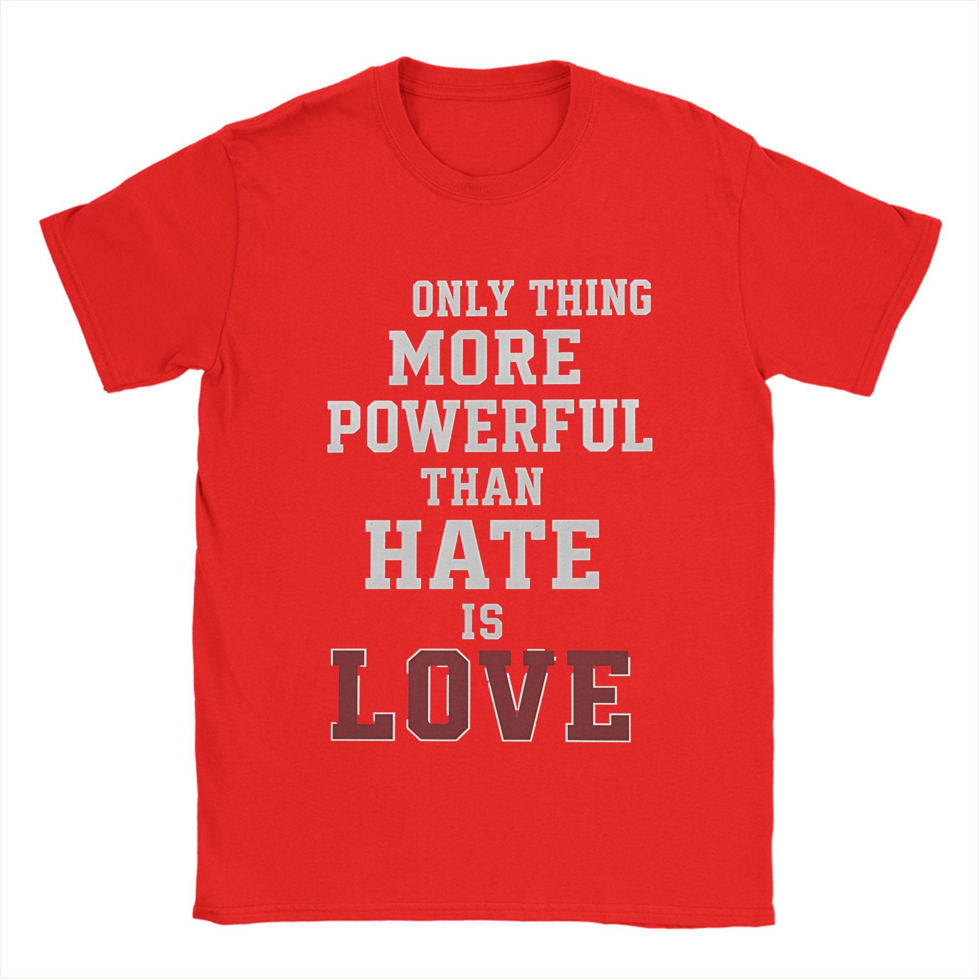 The Only Thing More Powerful Than Hate Is Love T Shirt Beach Cotton T Shirts For Unisex Tshirt Short Sleeves Streetwear Top Tees S
The Only Thing More Powerful Than Hate Is Love T Shirt Beach Cotton T Shirts For Unisex Tshirt Short Sleeves Streetwear Top Tees S