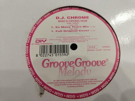 12inch Record DJ CHROME - Who s Crying Now GGM0278 Groove Groove M 2002 Italy Dance & Electronica Used
12inch Record DJ CHROME - Who s Crying Now GGM0278 Groove Groove M 2002 Italy Dance & Electronica Used