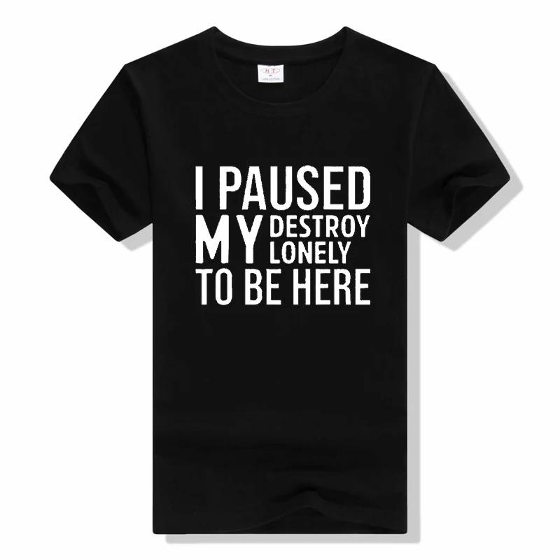 I Paused My Destroy Lonely To Be Here T-Shirt Letters Printed Graphic Tee fashion Casual Tops Short Sleeve t shirt XXXXL
I Paused My Destroy Lonely To Be Here T-Shirt Letters Printed Graphic Tee fashion Casual Tops Short Sleeve t shirt XXXXL