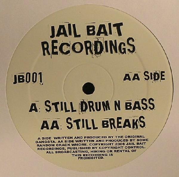 12inch Record ORIGINAL GANGSTA / SOME RANDOM CRAC - Still Drum N Bass / Still Breaks JB001 Jail Bait Recor 2006 UK Dance & Electronica Used
12inch Record ORIGINAL GANGSTA / SOME RANDOM CRAC - Still Drum N Bass / Still Breaks JB001 Jail Bait Recor 2006 UK Dance & Electronica Used