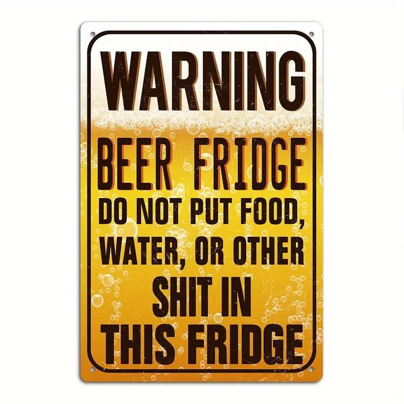 Vintage D Flat WARNING Beer Fridge Do Not Put Food Water Or Other Shit In This Fridge Funny Retro Tin Sign Humorous Beer 20x30cm(7.8x11.8inch)
Vintage D Flat WARNING Beer Fridge Do Not Put Food Water Or Other Shit In This Fridge Funny Retro Tin Sign Humorous Beer 20x30cm(7.8x11.8inch)