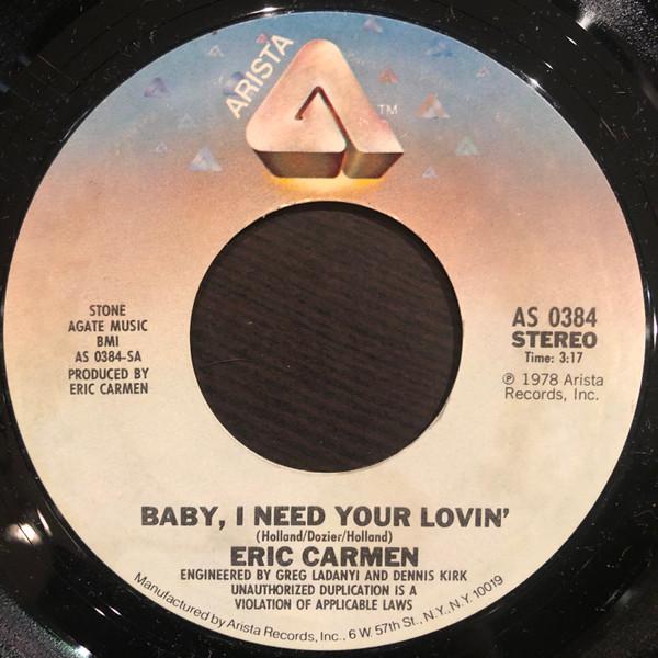 7inch Record ERIC CARMEN - Baby, I Need Your Lovin AS0384 Arista 1978 US Soul/Funk Used
7inch Record ERIC CARMEN - Baby, I Need Your Lovin AS0384 Arista 1978 US Soul/Funk Used
