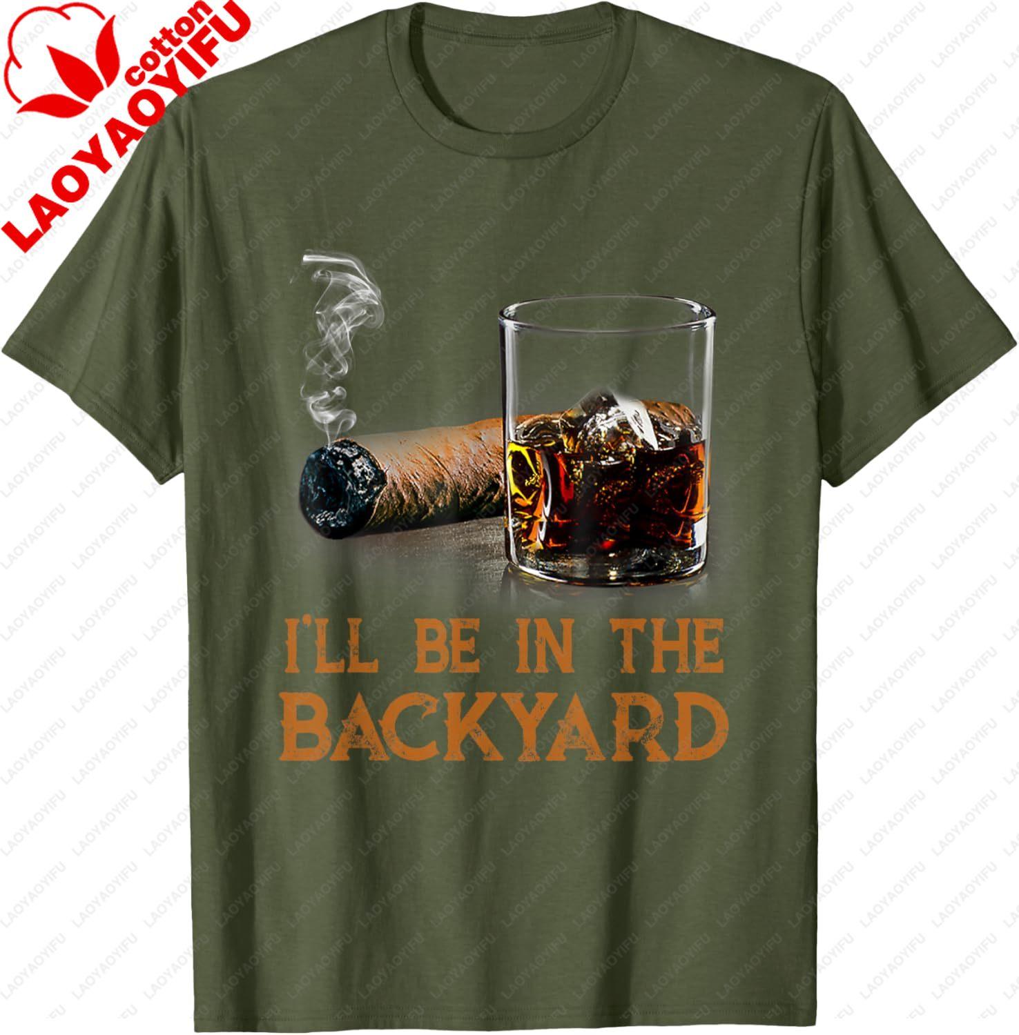 Ill Be in The Backyard Funny Cigar and Bourbon Lovers TShirt Cotton Short Sleeve Gifts for Men Graphic Tee Printed Tshirt S
Ill Be in The Backyard Funny Cigar and Bourbon Lovers TShirt Cotton Short Sleeve Gifts for Men Graphic Tee Printed Tshirt S