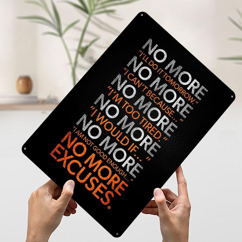 No More Excuses Motivational Text Art Poster Customized Wall Art Vintage Metal Signs Retro Tin Plaque for Man Cave Office Decor 20x30cm(7.8x11.8inch)
No More Excuses Motivational Text Art Poster Customized Wall Art Vintage Metal Signs Retro Tin Plaque for Man Cave Office Decor 20x30cm(7.8x11.8inch)