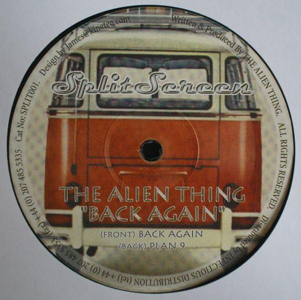 12inch Record ALIEN THING - Back Again SPLIT001 Split Screen 2001 UK Dance & Electronica Used
12inch Record ALIEN THING - Back Again SPLIT001 Split Screen 2001 UK Dance & Electronica Used