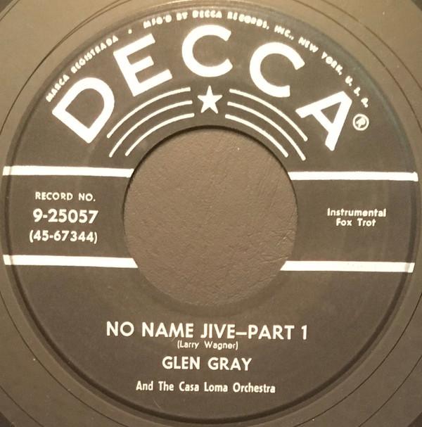 7inch Record GLEN GRAY & THE CASA LOMA ORCHESTRA - No Name Jive 925057 Decca 1954 US Jazz Used
7inch Record GLEN GRAY & THE CASA LOMA ORCHESTRA - No Name Jive 925057 Decca 1954 US Jazz Used