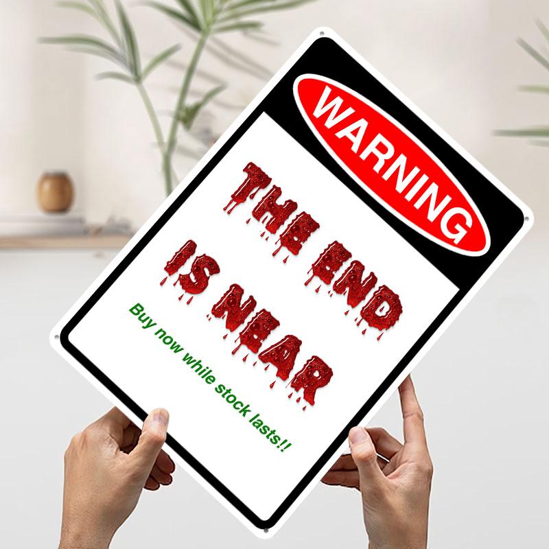 The End Is Near Warning Sign Poster Customized Wall Art Vintage Metal Signs Retro Tin Plaque for Man Cave Room Ornaments Decor 7.9x11.8In(20x30cm)
The End Is Near Warning Sign Poster Customized Wall Art Vintage Metal Signs Retro Tin Plaque for Man Cave Room Ornaments Decor 7.9x11.8In(20x30cm)